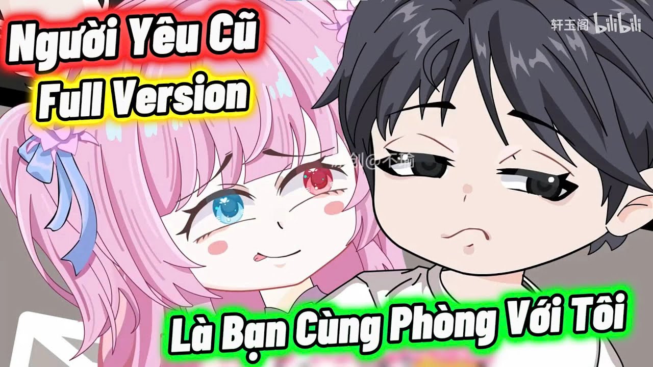 Full Version : Người Yêu Cũ Là Bạn Cùng Phòng Với Tôi | Vanh Vietsub