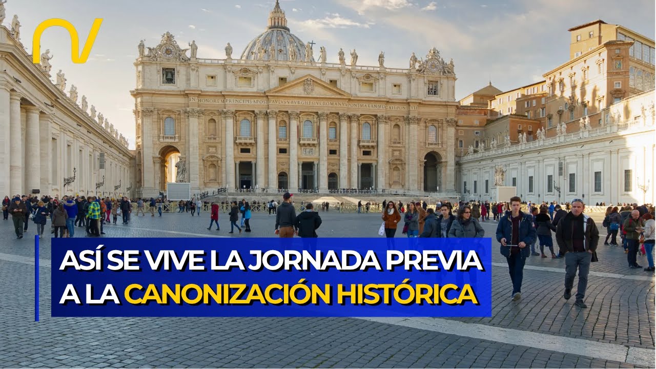 Vaticano a la espera: La emoción por la Canonización de José Gregorio Hernández y Madre Carmen