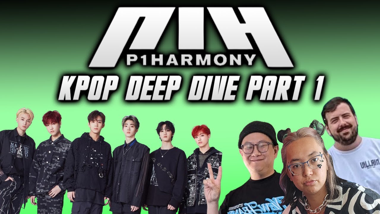 P1Harmony - Kpop Deep Dive ft. Alex & Therese!
