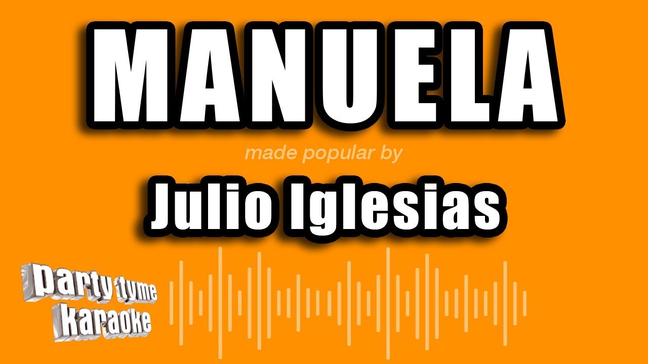 Julio Iglesias - Manuela (Versión Karaoke)