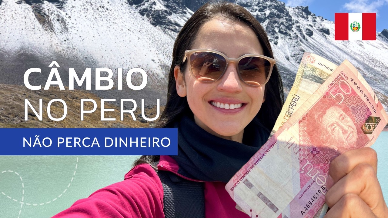 PERU 2024: COMO LEVAR DINHEIRO PARA O PERU | COMO ECONOMIZAR | MELHOR CÂMBIO | COMO TROCAR DINHEIRO