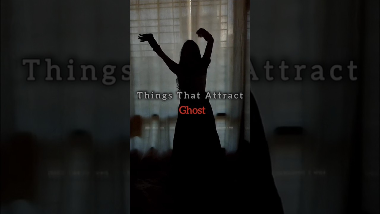 Things That Attract Ghost...👻 