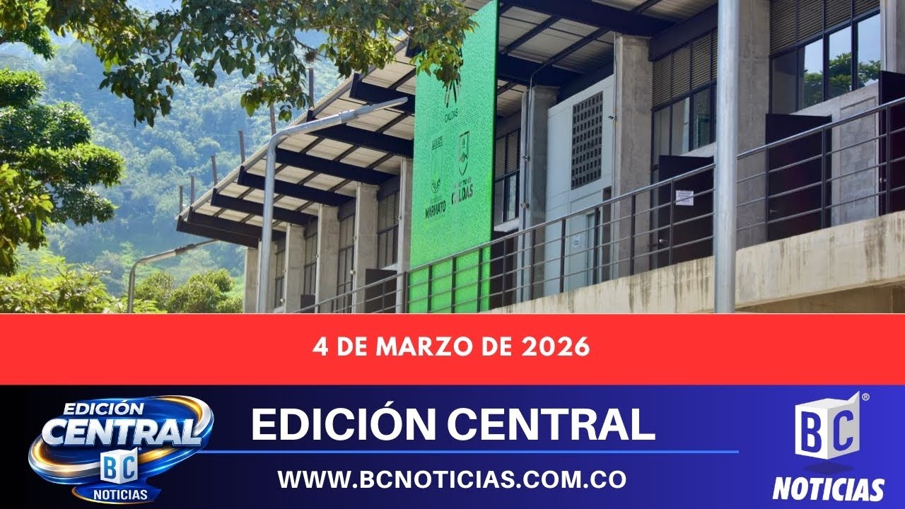 🗞️ Edición Central de BC Noticias –  4 de marzo