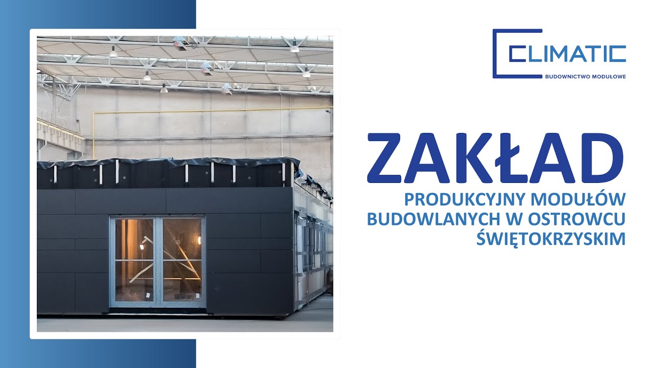 Zakład produkcyjny modułów budowlanych Climatic w Ostrowcu Świętokrzyskim