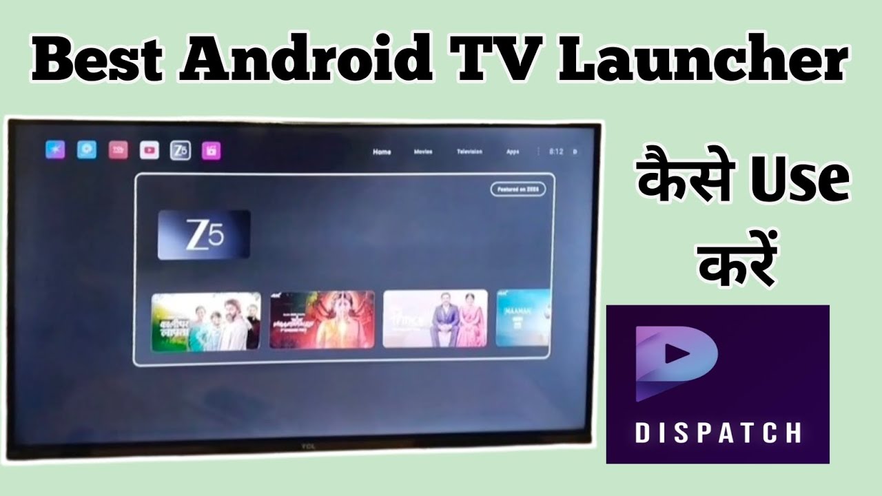 Best TV launcher for Android TV | Android TV बनाए और Smart| Dispatch App For Android TV |