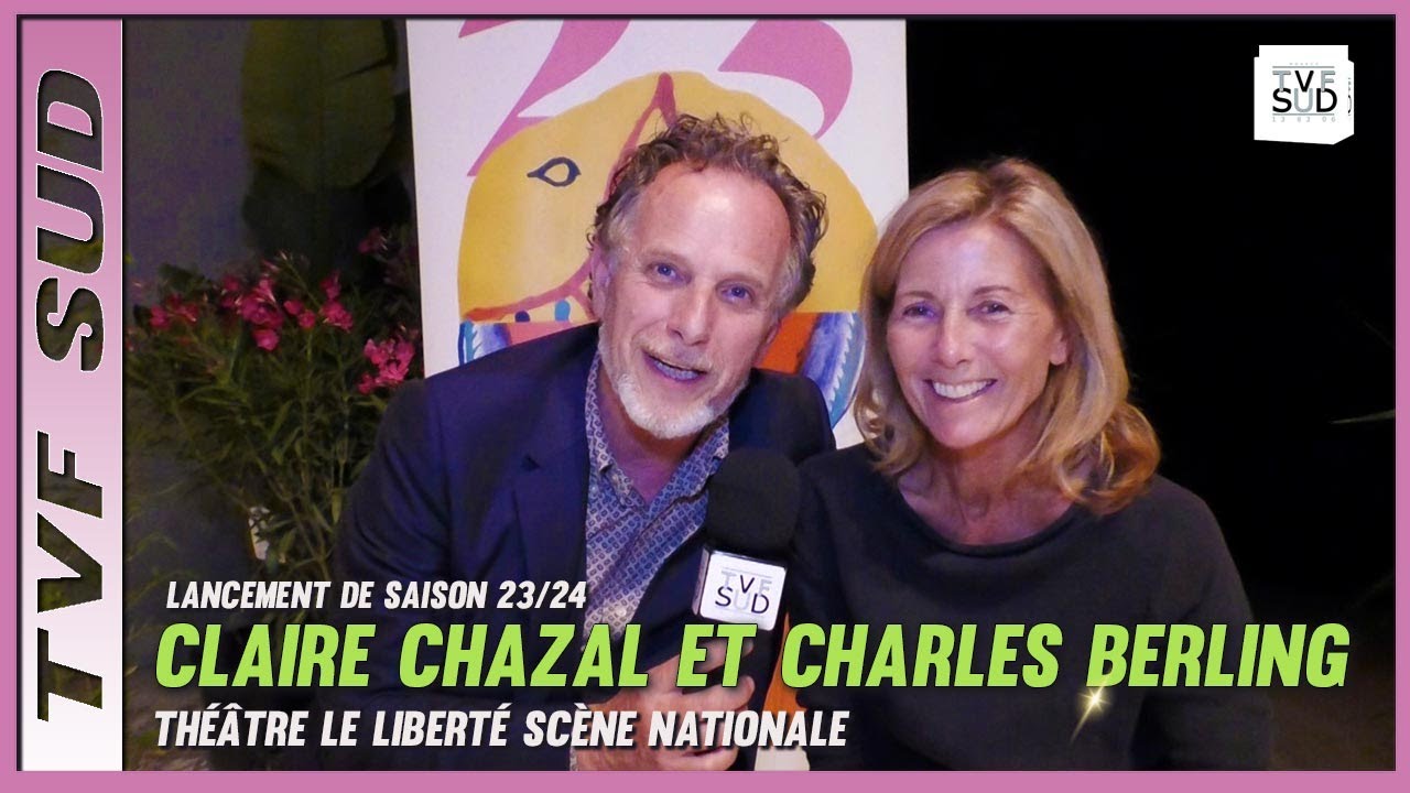 Claire Chazal et Charles Berling présentent Lancement de saison 23/24 Le Liberté, Toulon 16-06-23