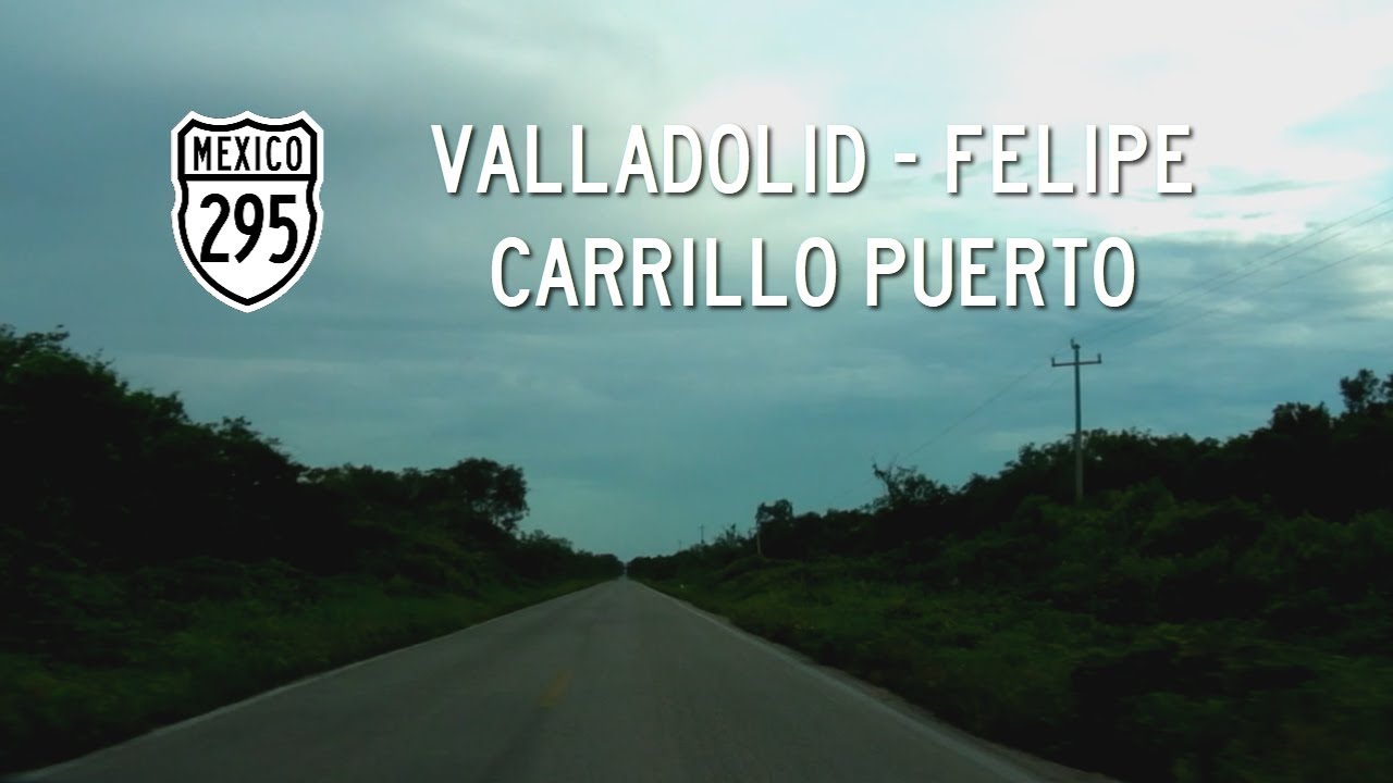 [MEX] Carretera Federal 295, Part 3: Valladolid - Felipe Carrillo Puerto