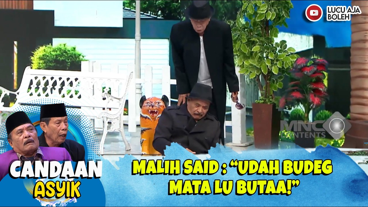 KOCAAAK BENER! MALIH SAID : “UDAH BUDEG MATA LU BUTAA!”  | CANDAAN ASYIK EPS 6 PART 4