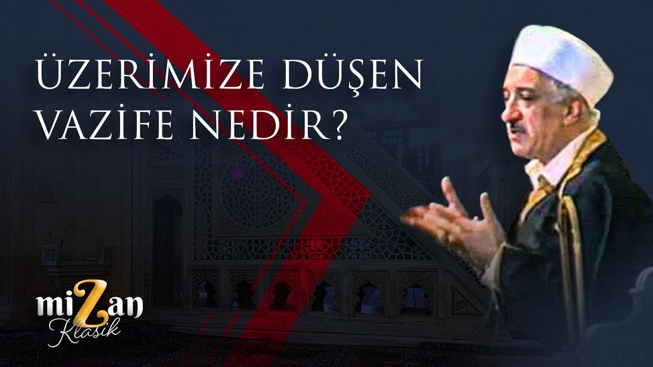 ÜZERİMİZE DÜŞEN VAZİFE NEDİR? - Mizan Klasik - M. Fethullah Gülen Hocaefendi