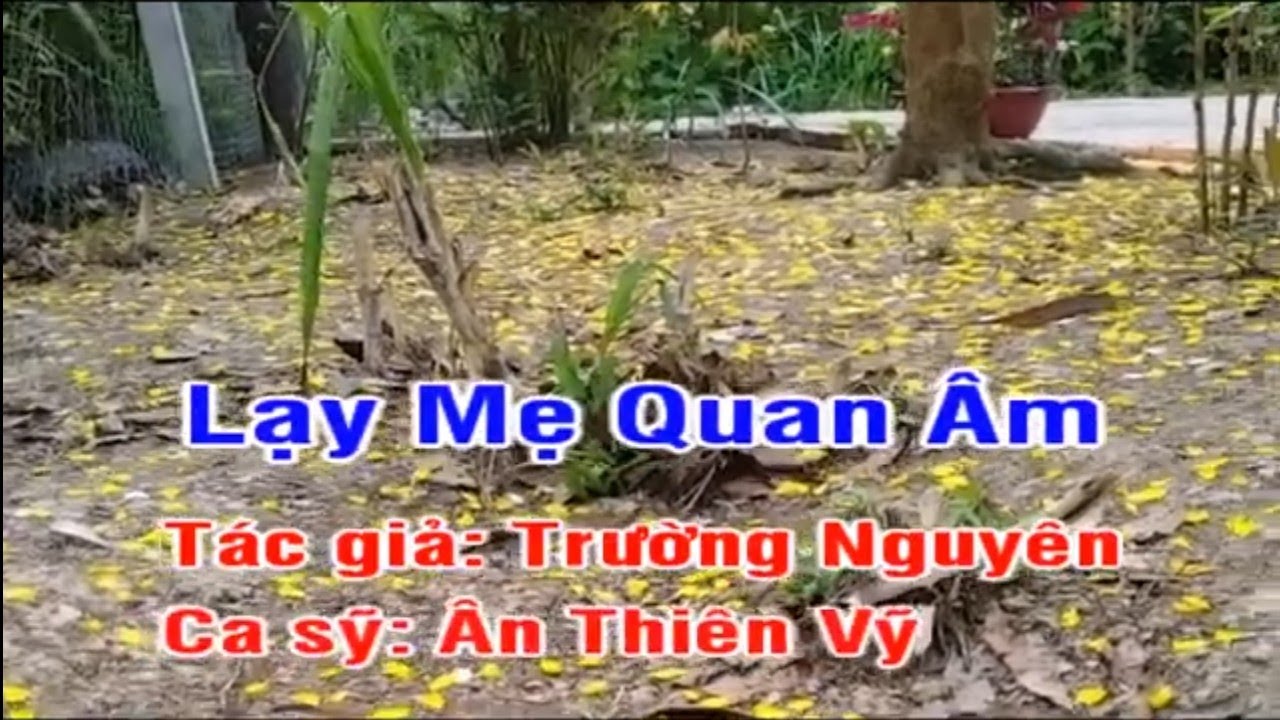 Lạy Mẹ Quan Âm || Đoạn khúc lam giang || Phi vân điệp khúc || Ca sỹ Ân Thiên Vỹ