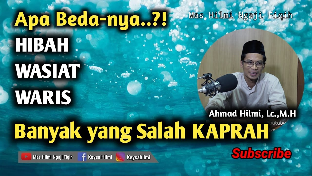 HIBAH - WASIAT - WARIS - APA PERBEDAANNYA? CARA MELAKUKAN WASIAT DAN HIBAH YANG BENAR, FIQIH