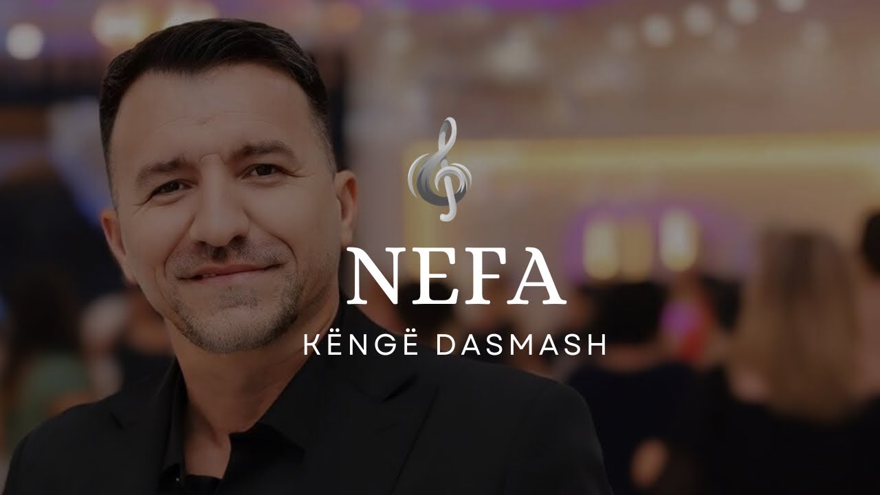 Nefail Ibrahimi NEFA - K&euml;ng&euml; Dasmash