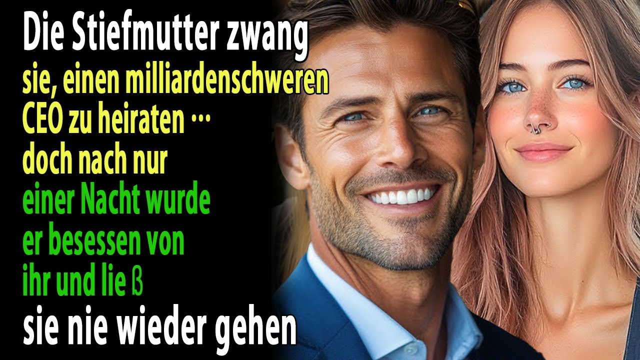 Ihre Stiefmutter zwang sie zur Heirat doch eine Nacht reichte, um den CEO süchtig nach ihr zu machen
