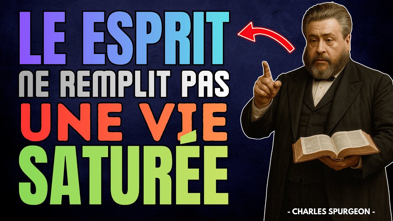 Le Saint-Esprit Ne Remplit Pas Une Vie Saturée — 5 Vérités Dures | Charles Spurgeon