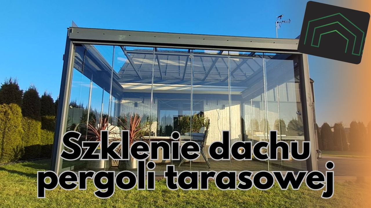 Przeszklenie dachu pergoli tarasowej w Trębaczewie.