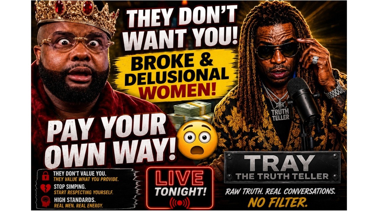 They DON'T Want Broke Men? The Truth About Money, Modern Dating & Expectations