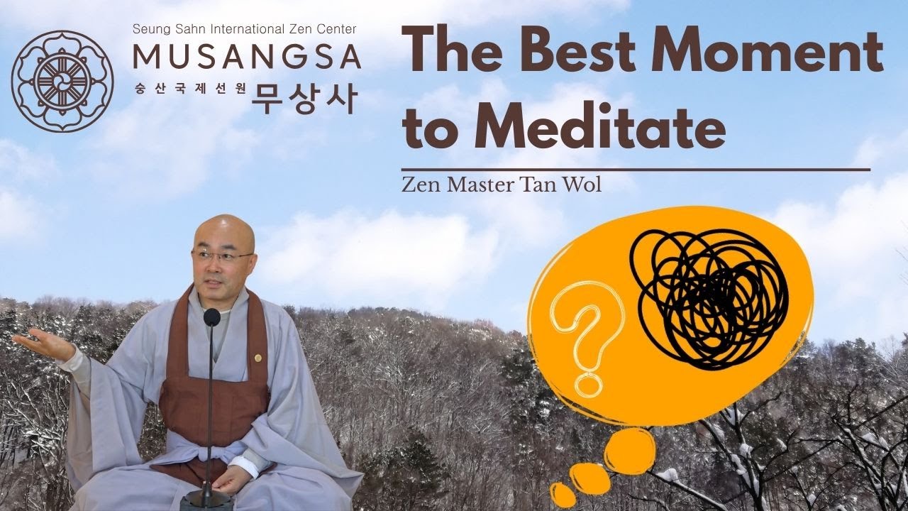 The Best Moment to Meditate  |  Zen Master Tan Wol  |  DECEMEBER 2025