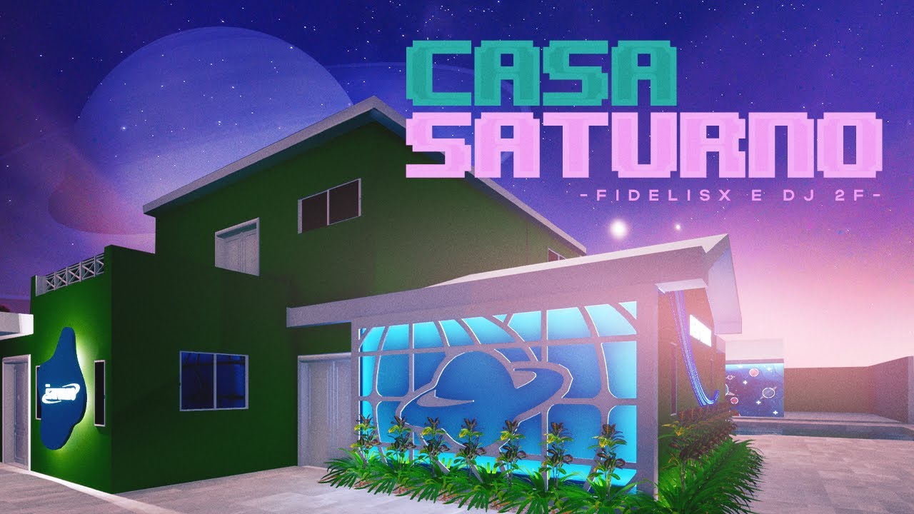 CASA SATURNO - FIDELISX | DJ 2F