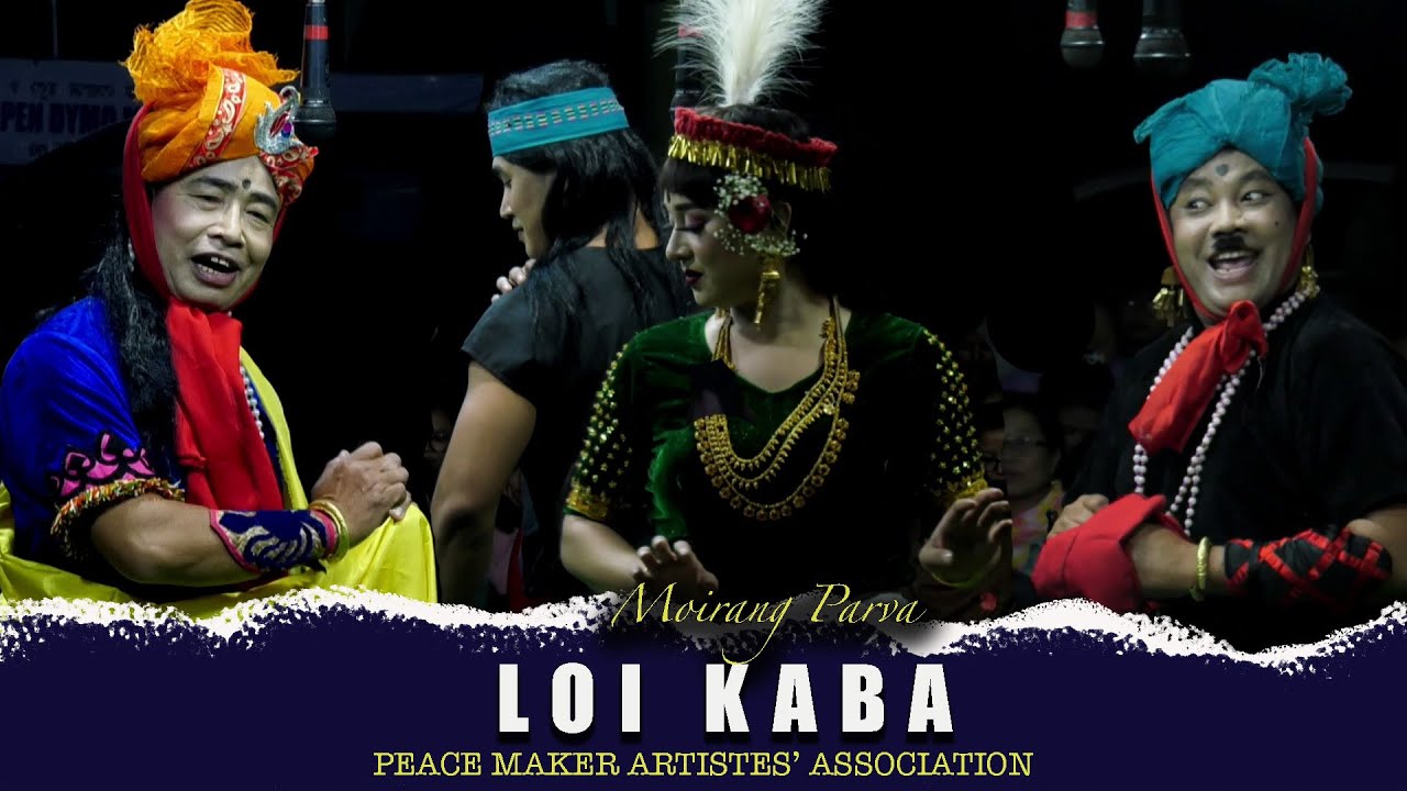 MOIRANG PARVA || LOI KABA || PEACE MAKER ARTISTES' ASSOCIATION