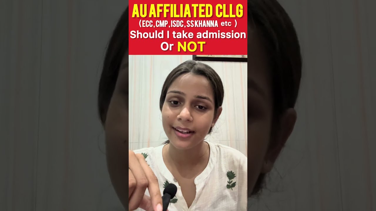 AU Affiliated Colleges &ndash; Admission le ya wait kre ? | ECC, CMP, ISDC, SS Khanna 2025