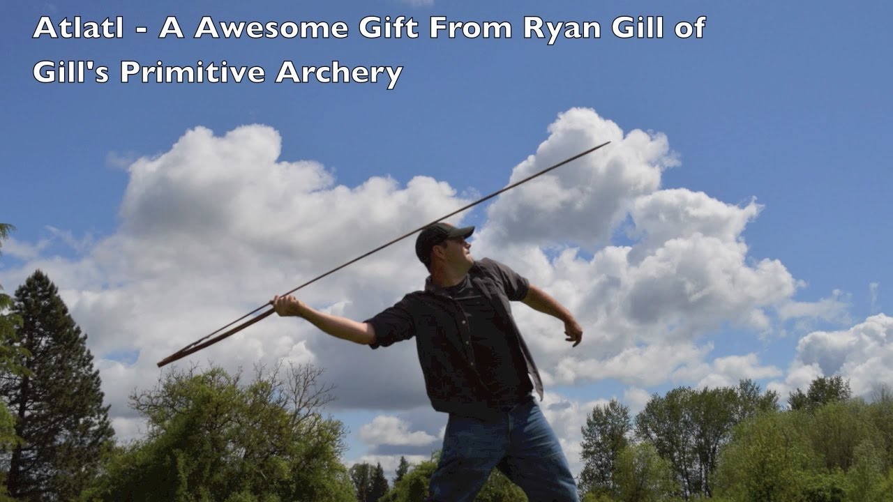 Atlatl - An Awesome Gift from Ryan Gill of Gill's Primitive Archery