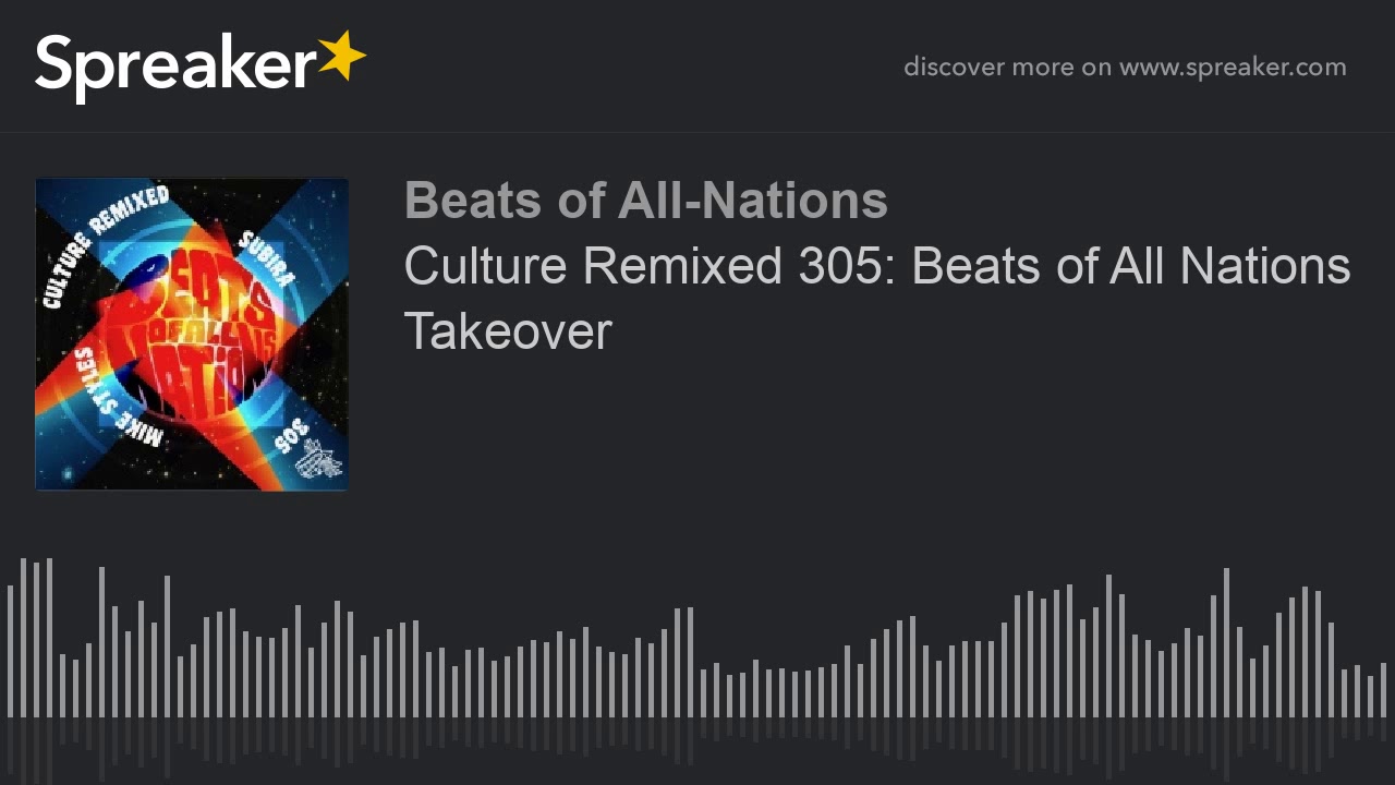 Culture Remixed 305: Beats of All Nations Takeover
