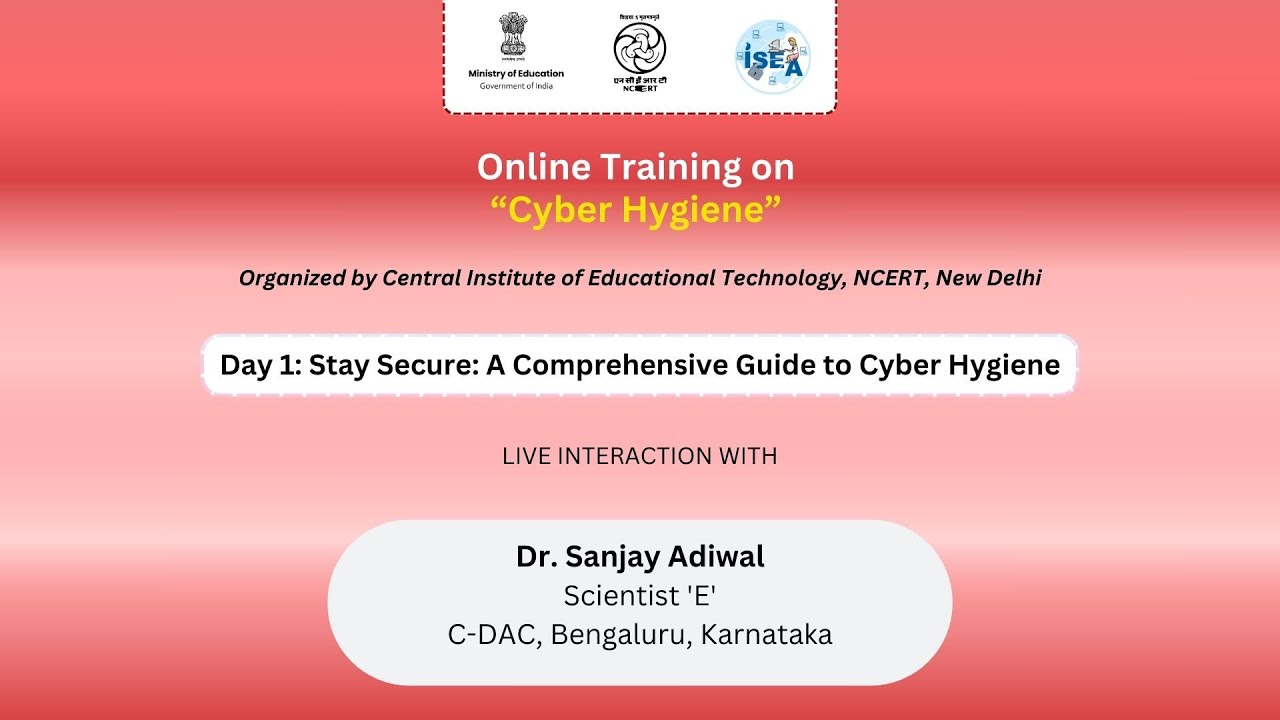 Day 1: Stay Secure: A Comprehensive Guide to Cyber Hygiene | Online Training on “Cyber Hygiene”