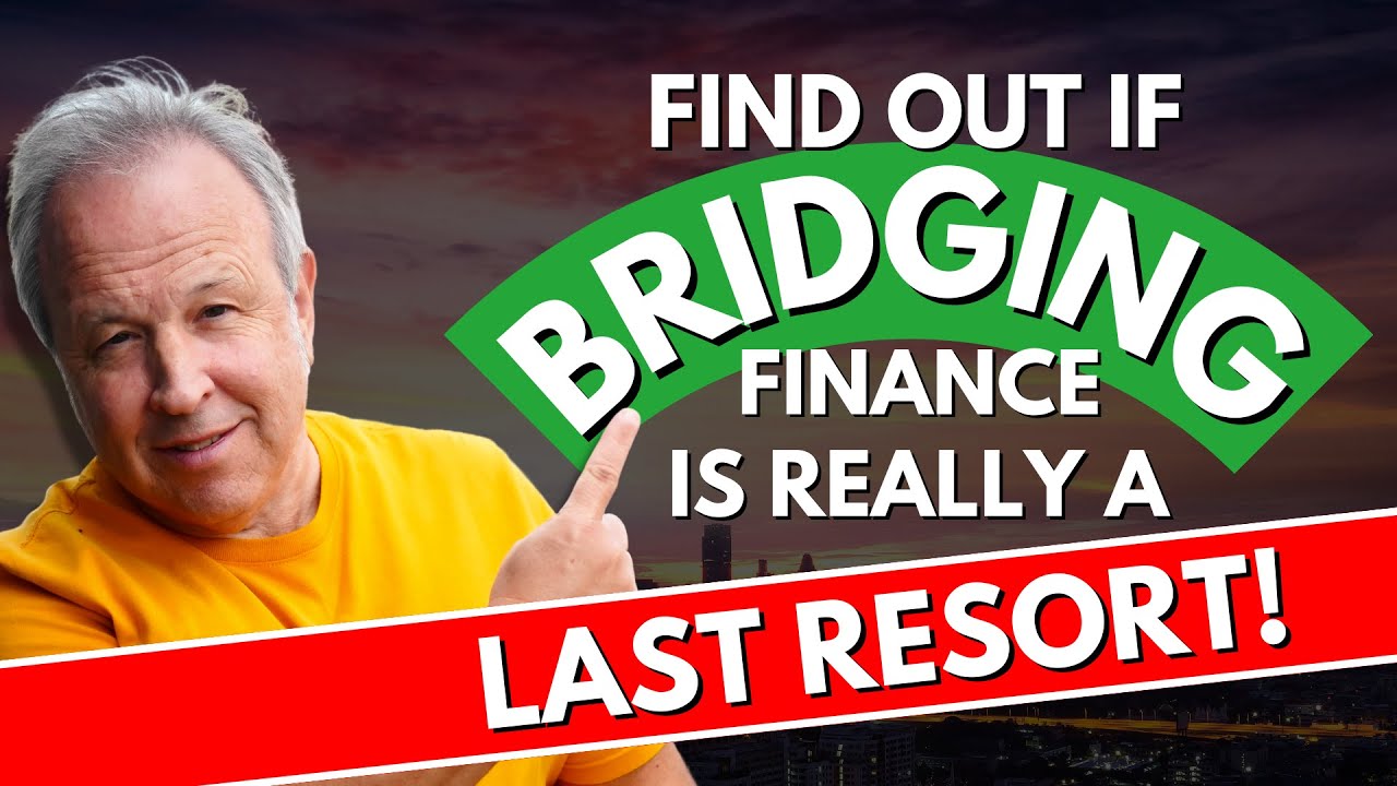 Find Out if Bridging Finance is REALLY a Last Resort!