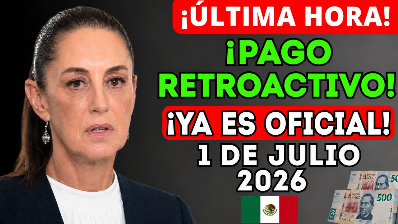 🚨&iexcl;&Uacute;LTIMA HORA! Pago Retroactivo Confirmado para Millones de Pensionados en 2026| El IMSS lo Confirma
