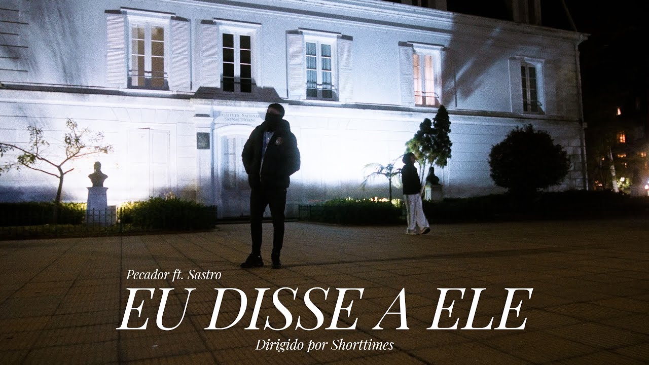 PECADOR & SASTRO - EU DISSE A ELE (VIDEO OFICIAL)