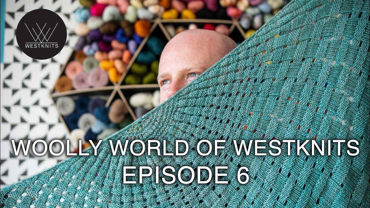 Шерстяной мир Westknits — Эпизод 6