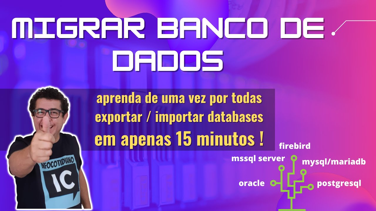Migrando (exportar / importar ) registros de um banco de dados (2022)