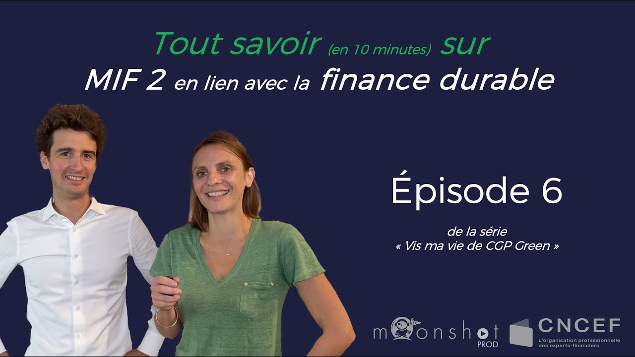 Episode 6 - Vis ma vie de CGP Green - Comprendre MIF II en lien avec la finance durable