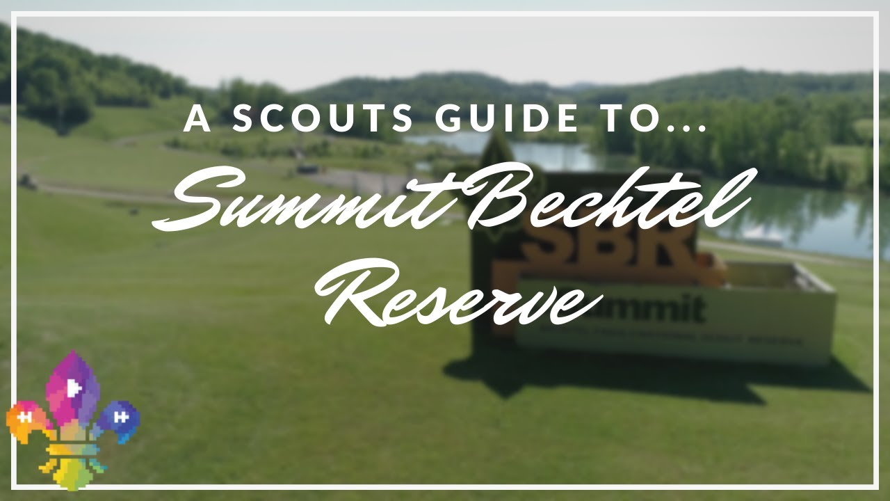 Scouts Guide To... SUMMIT BECHTEL RESERVE | SCOUTADELIC