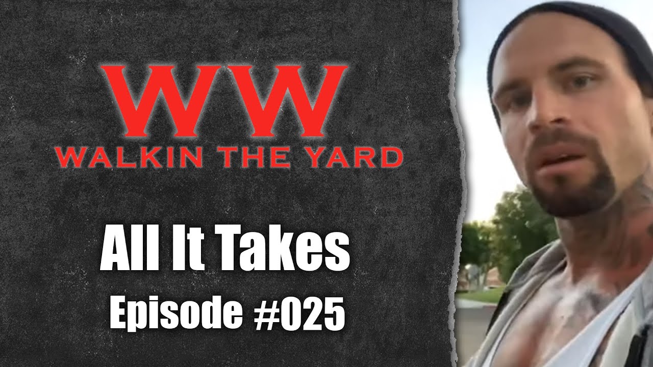 Wes Watson- Walkin The Yard: All It Takes