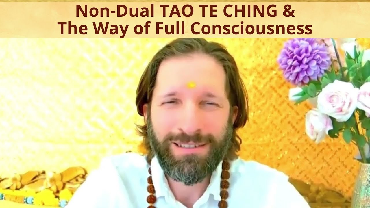 TAO TE CHING Non-Duality & The Way of FULL CONSCIOUSNESS