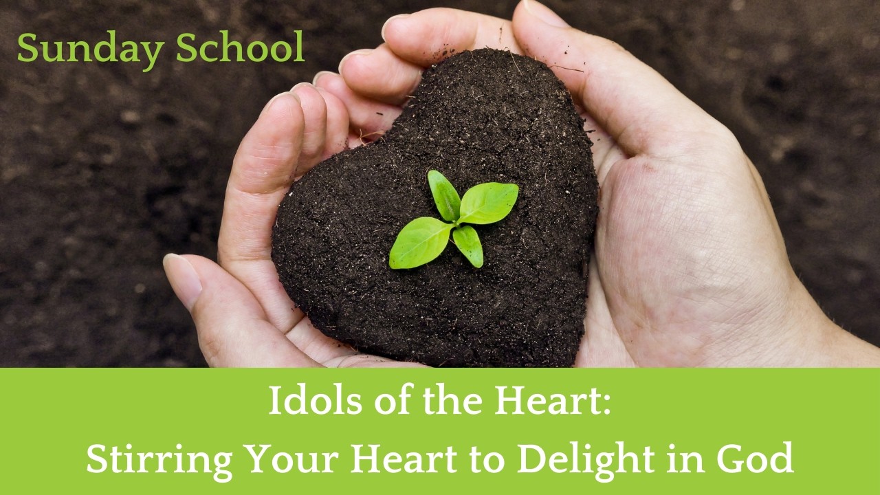 Stirring Your Heart to Delight in God (March, 15, 2026)
