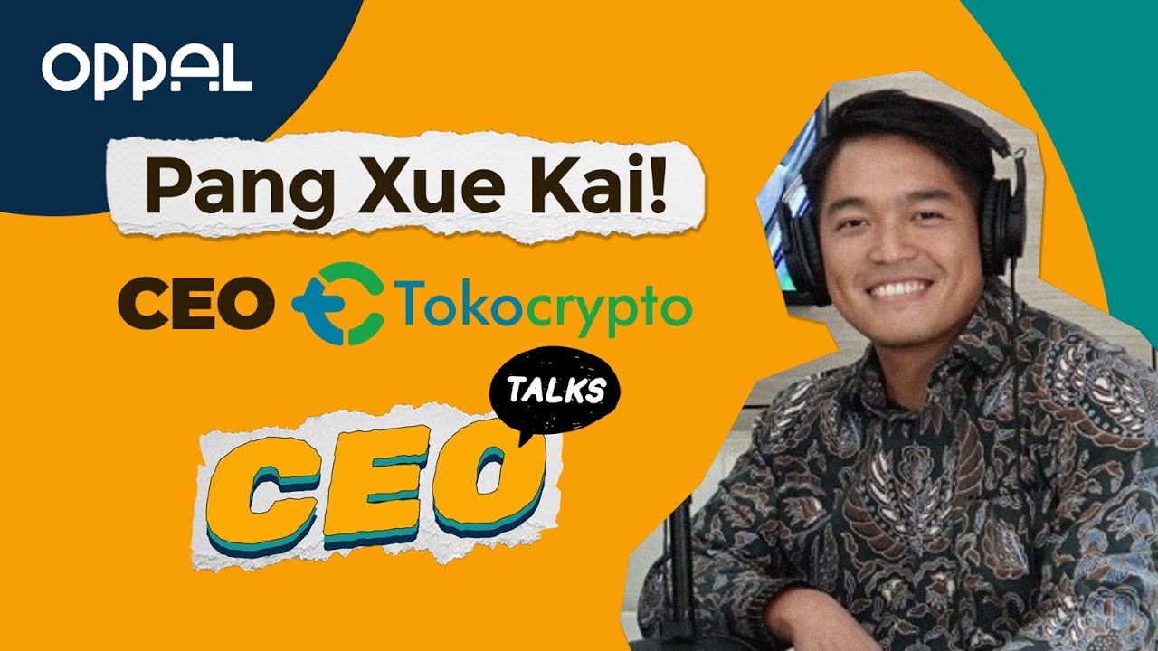 CEO Talks with Pang Xue Kai, CEO Tokocrypto