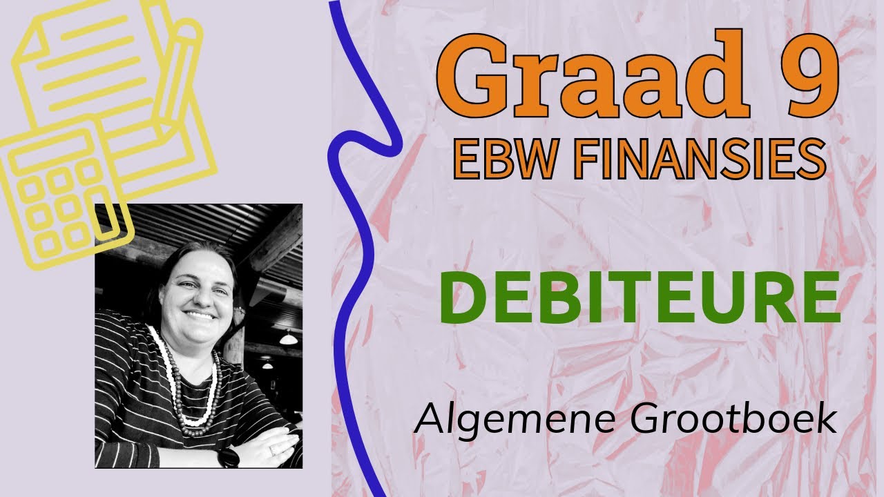 Graad 9 - DEBITEURE - Algemene Grootboek