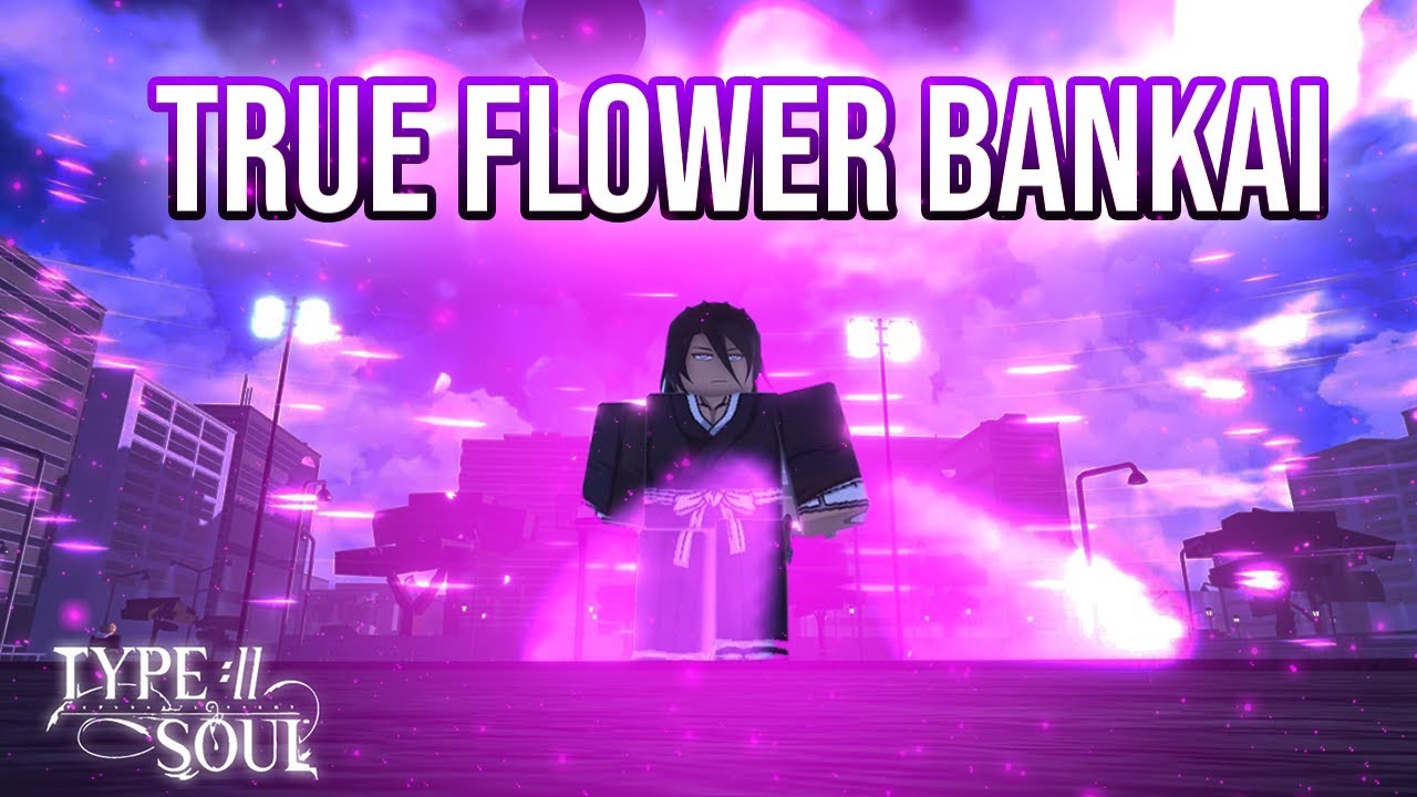 True Flower Bankai Showcase | Type://Soul
