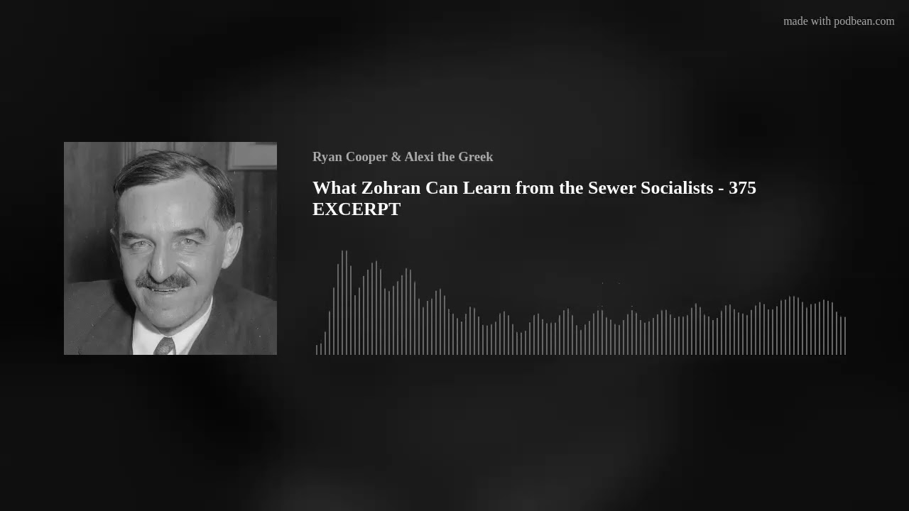 What Zohran Can Learn from the Sewer Socialists - 375 EXCERPT