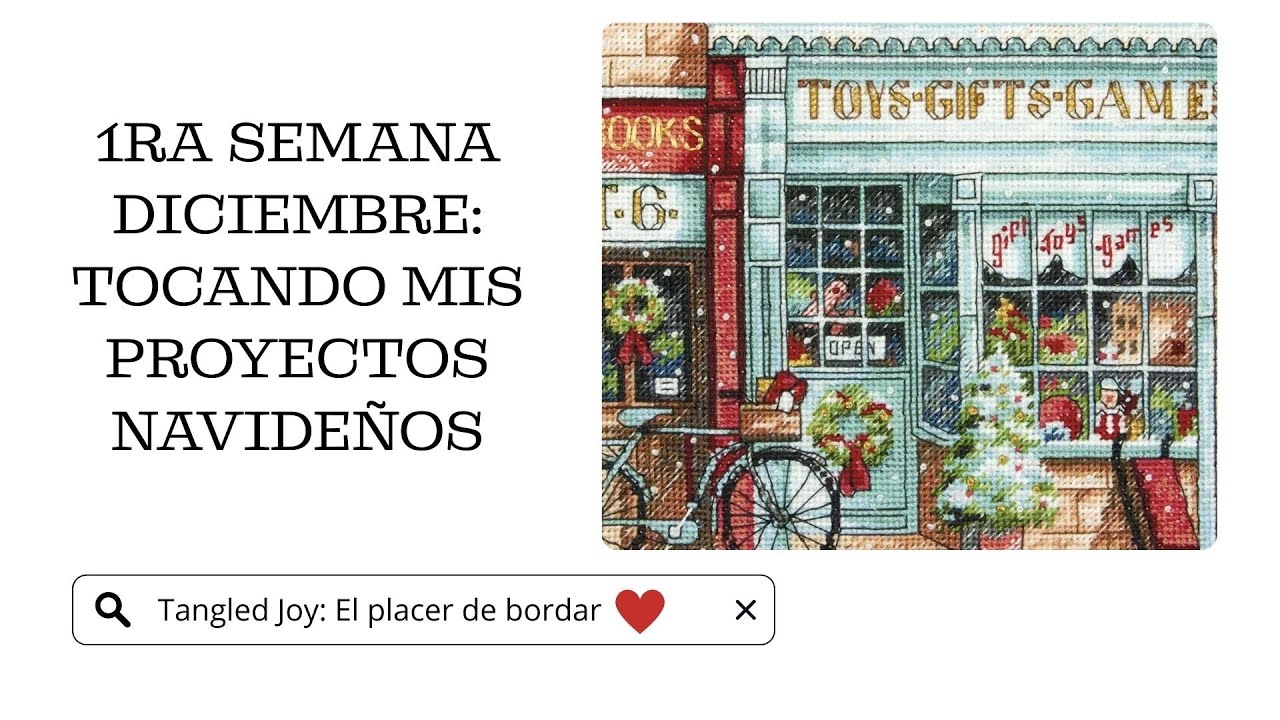 Bordando en mi primer proyecto navideño: Tienda de juguetes. Narrado, punto de cruz en español.