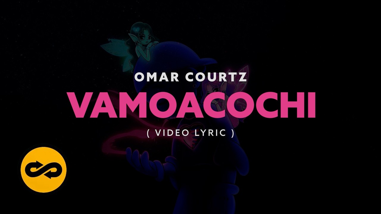 Omar Courtz- VAMOaCOCHI (Video Lyrics)
