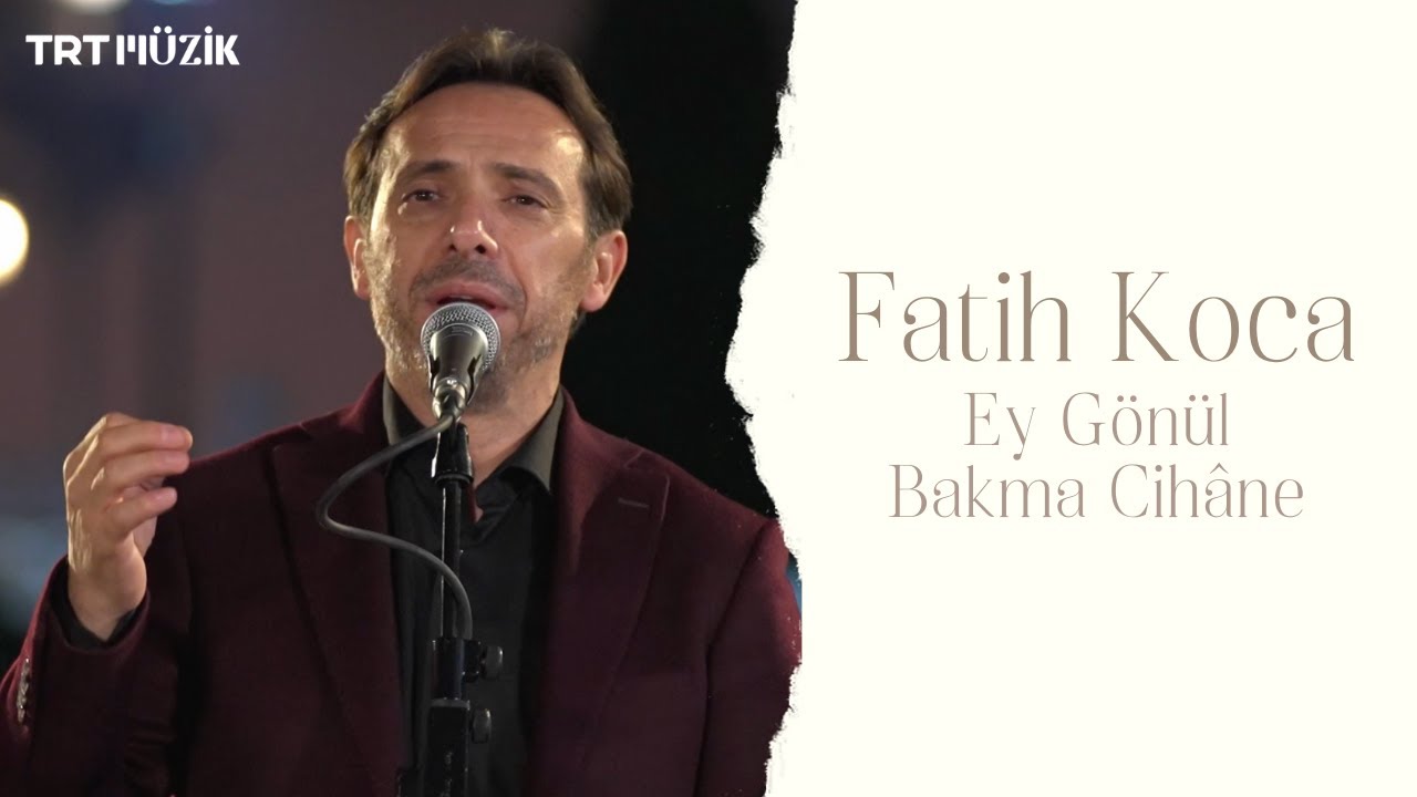 EY GÖNÜL BAKMA CİHÂNE / FATİH KOCA (HD) @trtmuzik