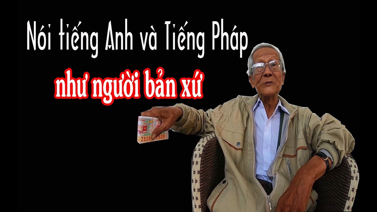 Bái phục Ông cụ bán vé số nói Tiếng Anh và Tiếng Pháp như gió