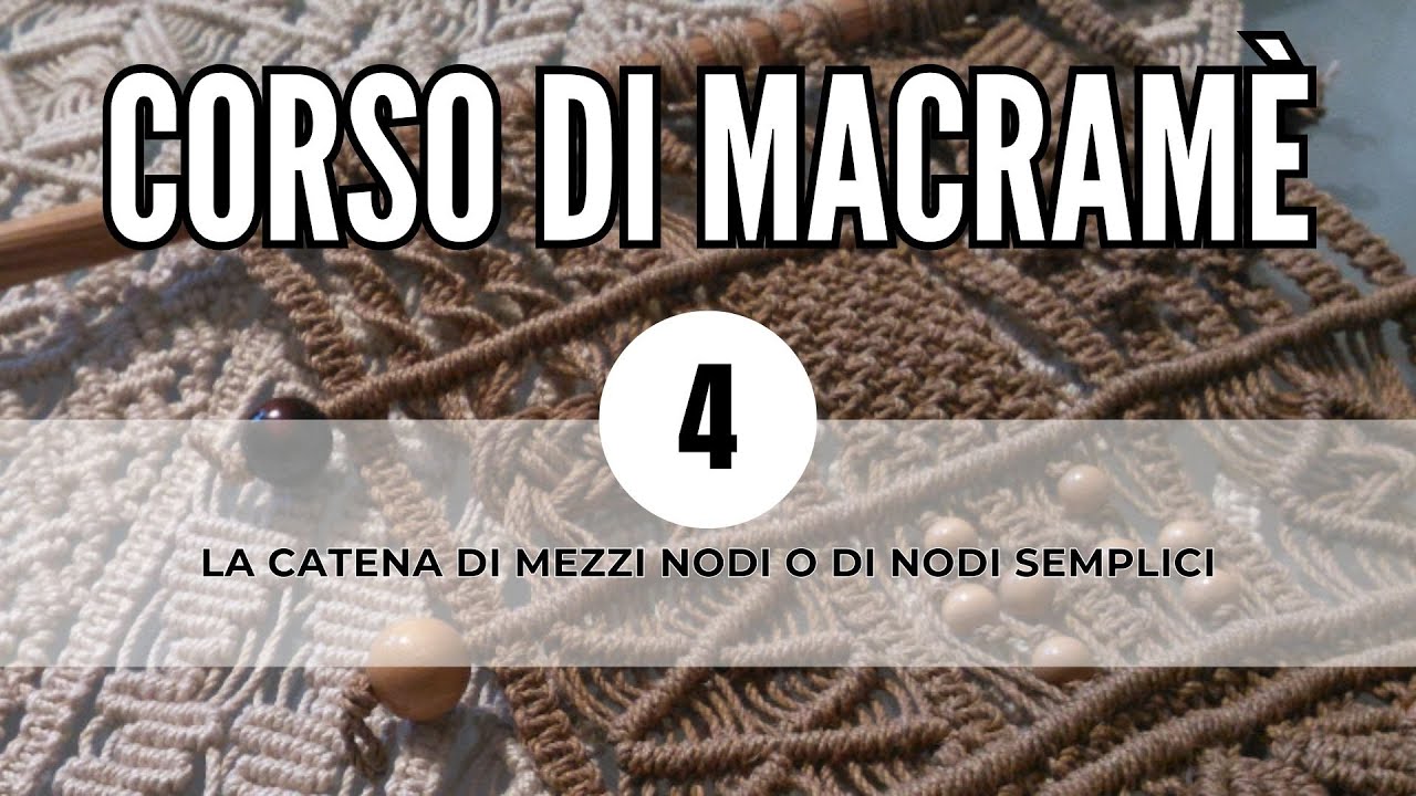Mini Corso di Macramè - lezione 4 - La catena di mezzi nodi o di nodi semplici