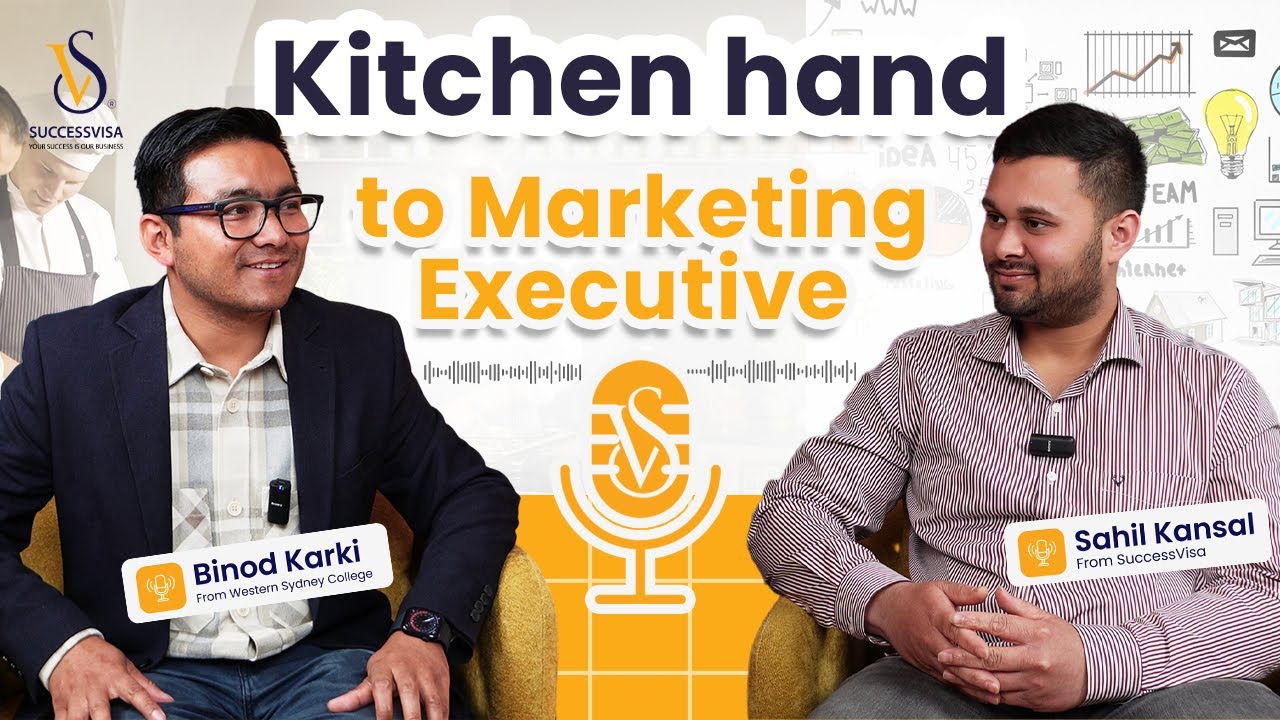Kitchen Hand to Marketing Executive | SuccessVisa | Podcast -1