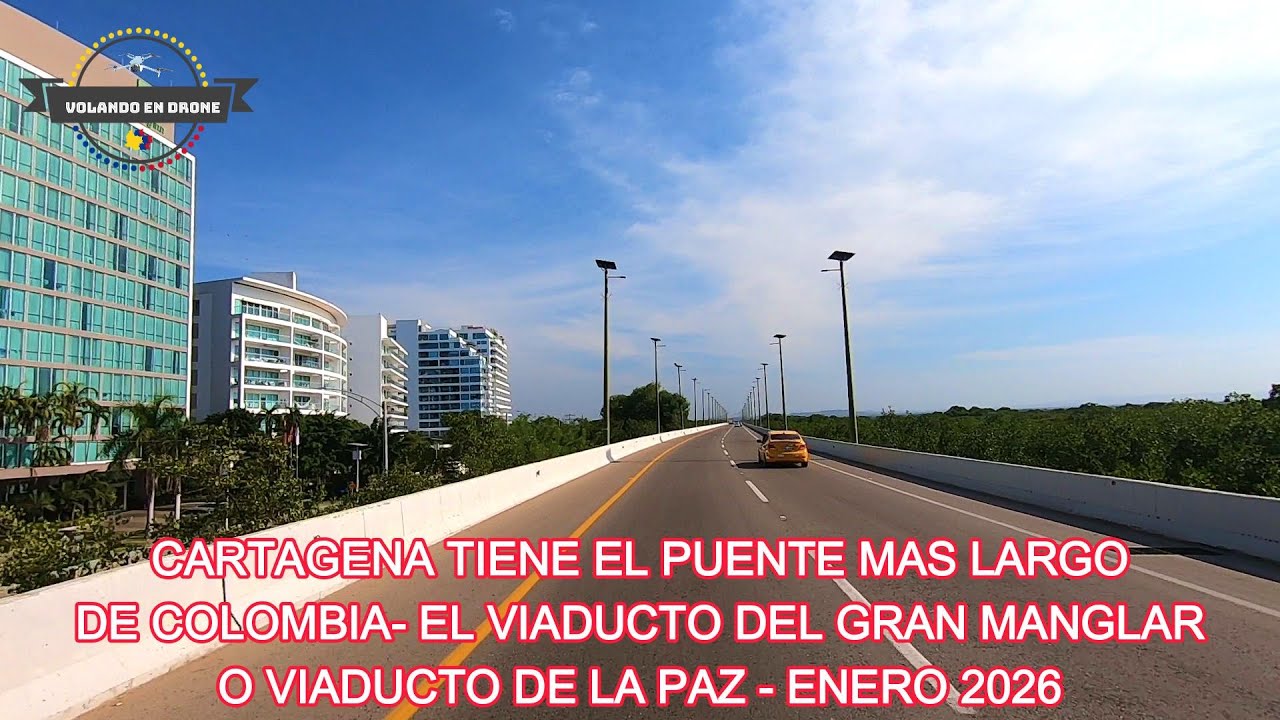 CARTAGENA TIENE EL PUENTE MAS LARGO DE COLOMBIA  EL VIADUCTO DEL GRAN MANGLAR O DE LA PAZ   ENE 2026