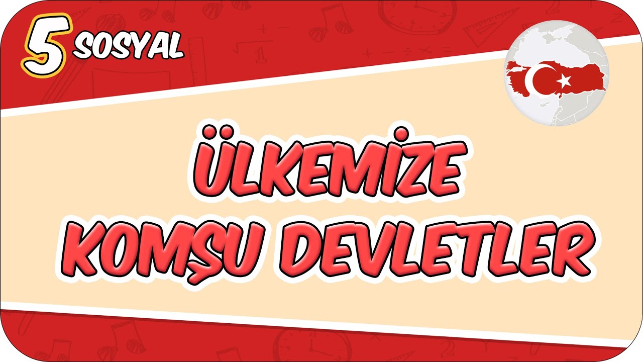 Ülkemize Komşu Devletler - Konu Özeti 📕 5SOS6 #2026