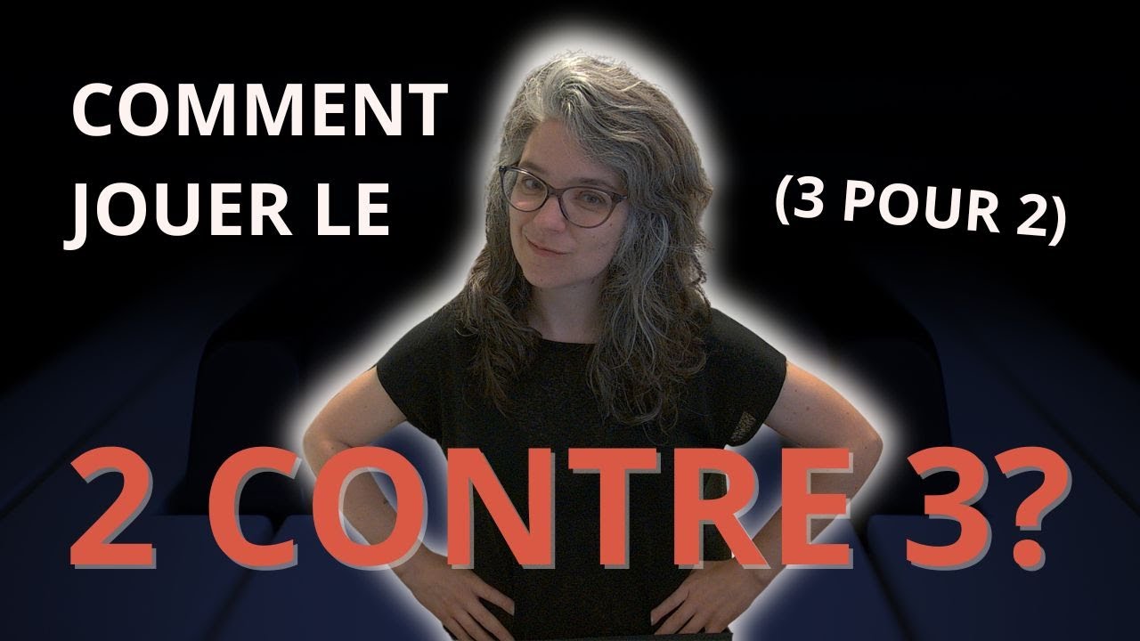 Comment travailler le 2 contre 3 (le 3 pour 2)?